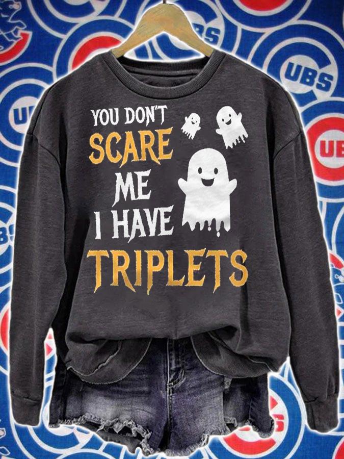 You Dont Scare Me I Have Triplets Halloween Shirt Gift Shirt t-shirt sweatshirt