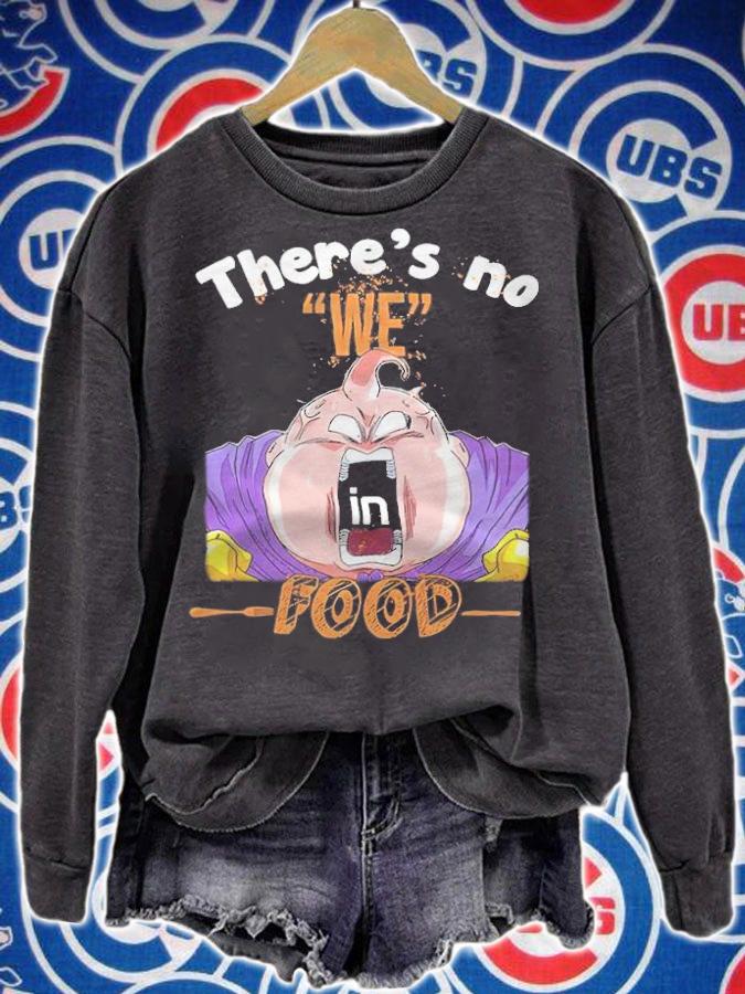 Dragon Ball Super Majin Buu There's No We In Food Shirt t-shirt sweatshirt