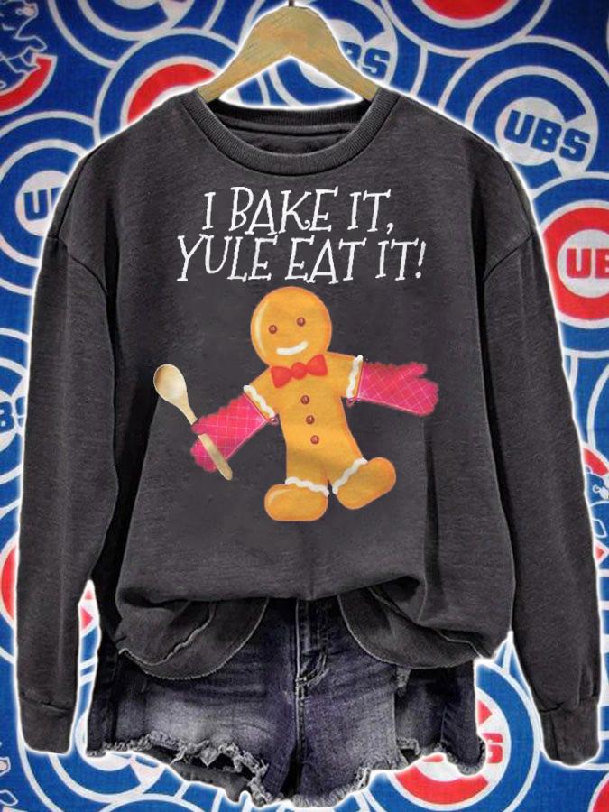 I Bake It Yule Eat It Gingerbread Man Cute Christmas Shirt t-shirt sweatshirt