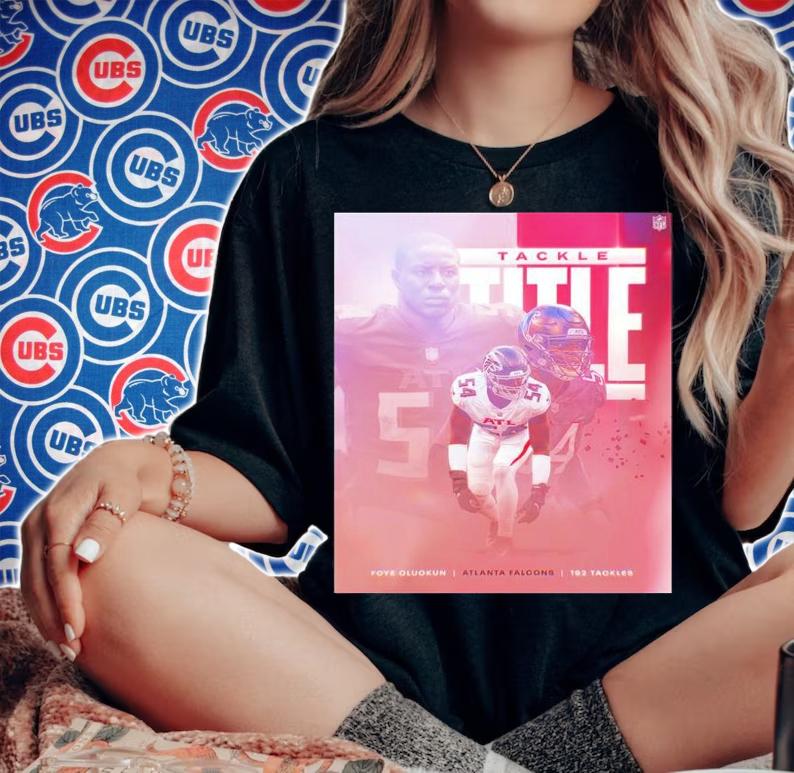 Tackle Title Foye Oluokun Atlanta Falcons shirt t-shirt woman shirt
