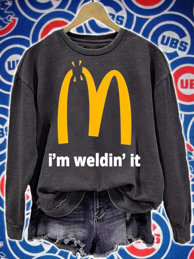I'm Welding It McDonald's Inspired Logo Shirt t-shirt sweatshirt