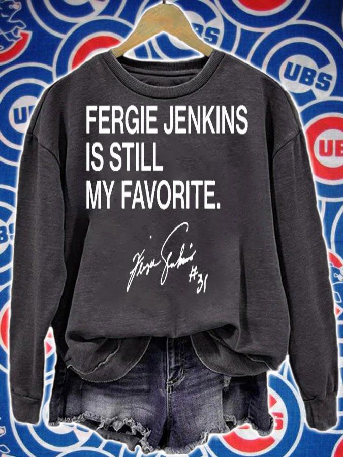 Fergie Jenkins Is Still My Favorite T-Shirt sweatshirt