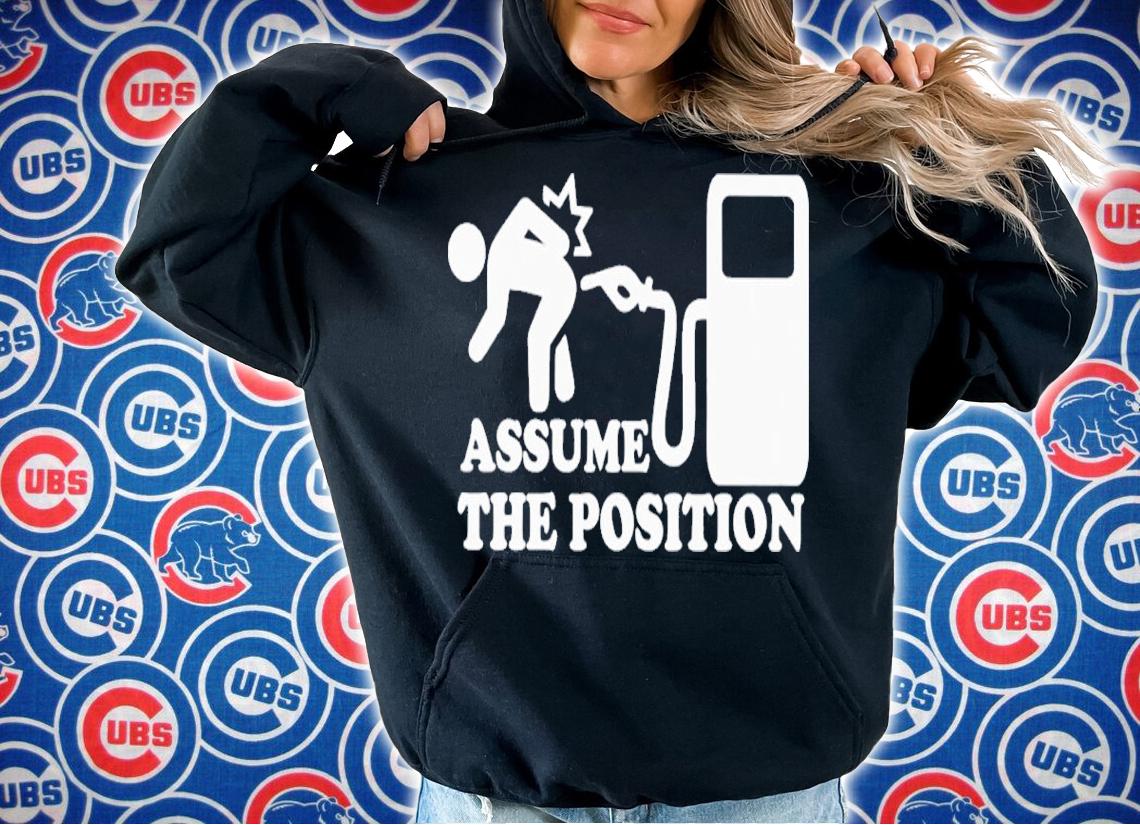 Gas Assume The Position Shirt hoodie
