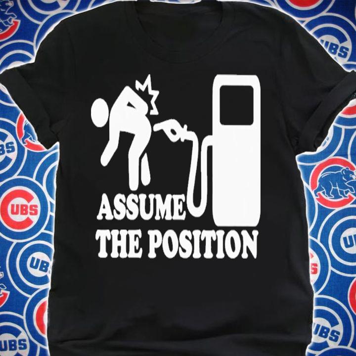 Gas Assume The Position Shirt shirt