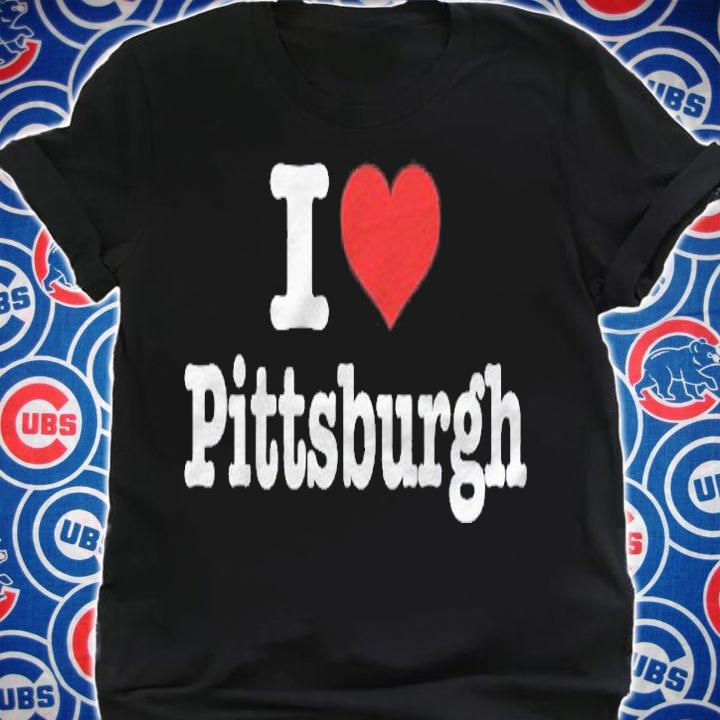 I Love Pittsburgh  I Heart Pittsburgh Shirt shirt
