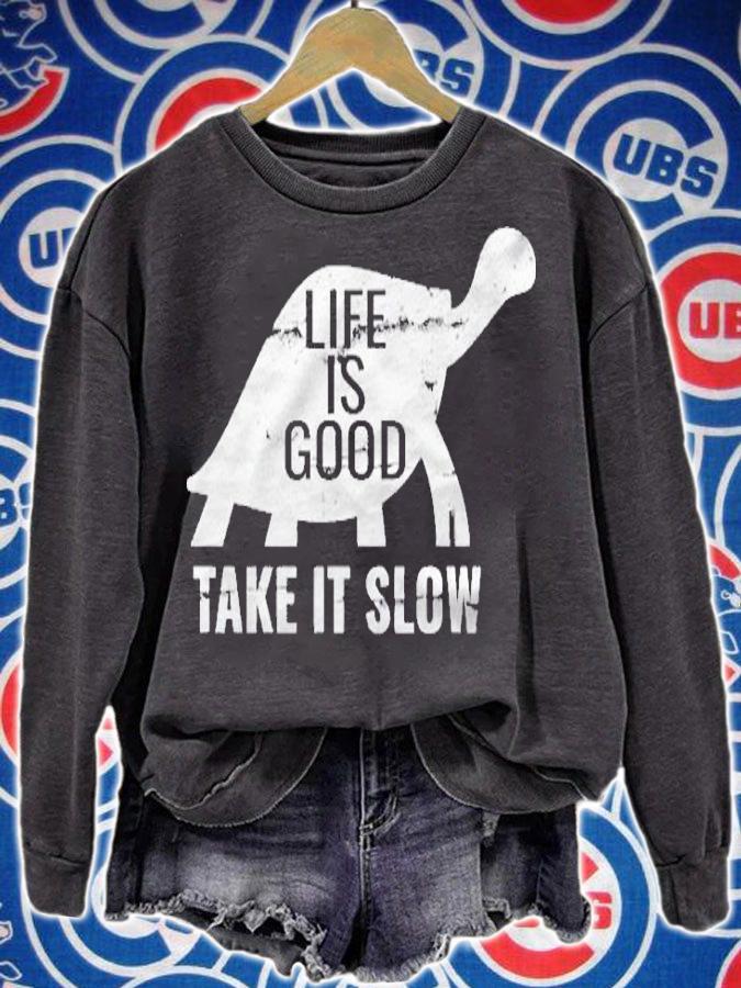 Life Is Good Take It Slow Men Women Funny Turtle Shirt sweatshirt