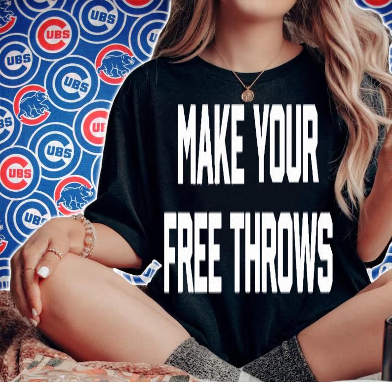 Make Your Free Throws T-Shirt woman shirt