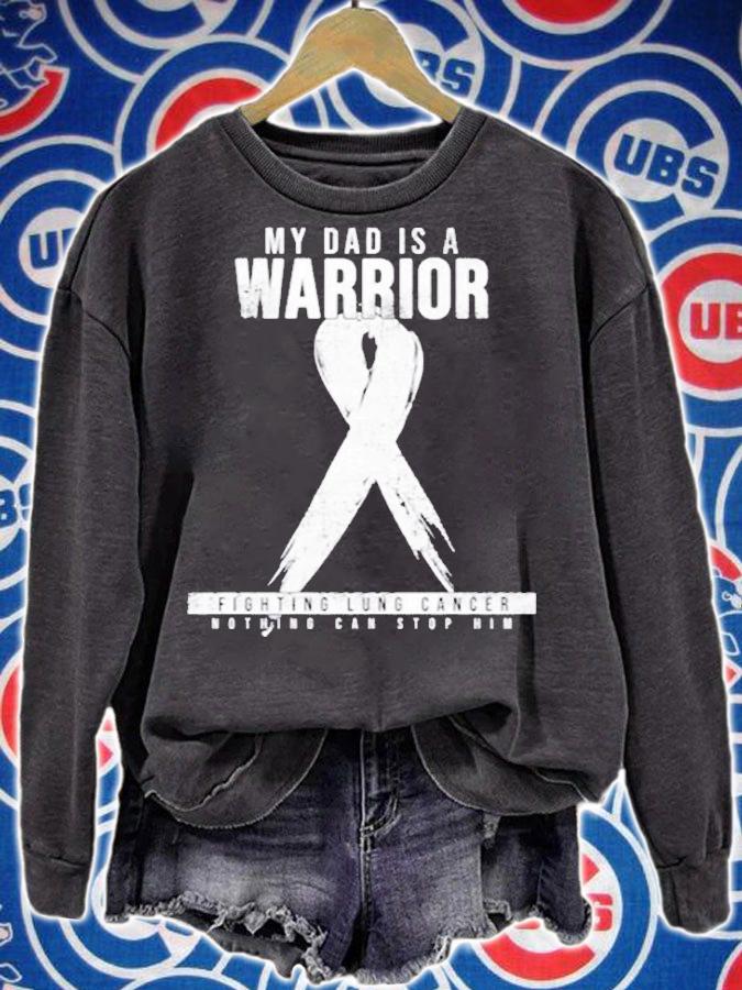 My Dad Is A Warrior  Lung Cancer Awareness T-Shirt sweatshirt