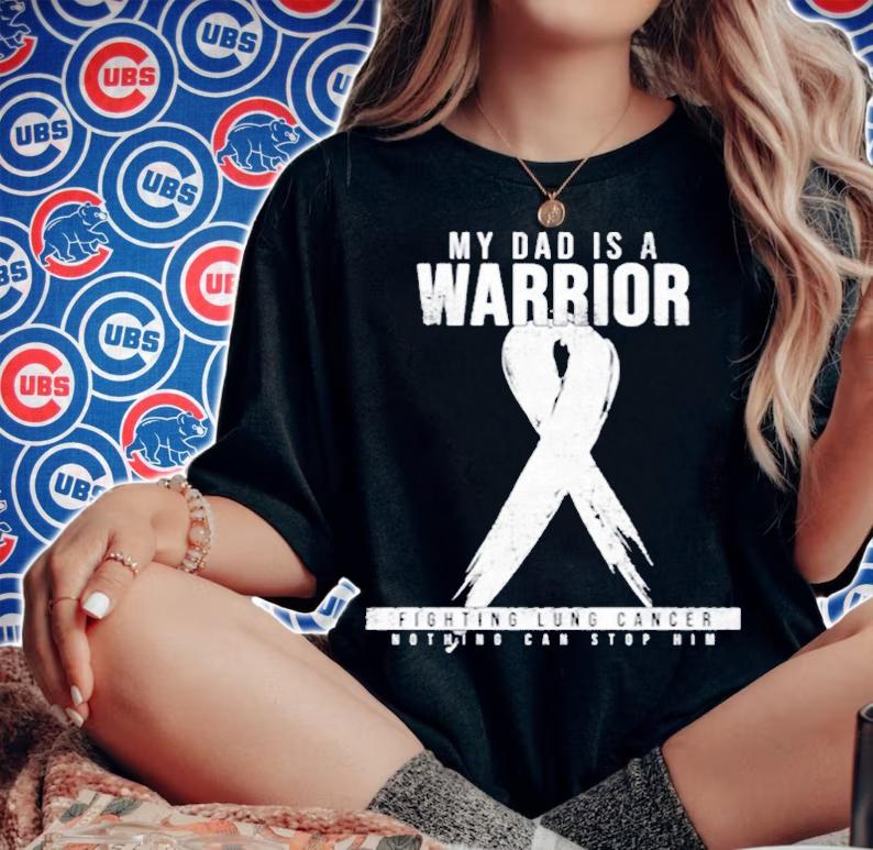 My Dad Is A Warrior  Lung Cancer Awareness T-Shirt woman shirt
