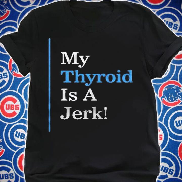 My Thyroid Is A Jerk Hashimotos Disease Awareness Warrior Premium Shirt shirt