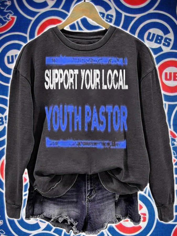 Support Your Local Youth Pastor Shirt Gift Shirt sweatshirt