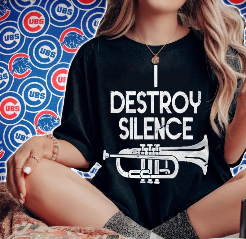 I Destroy Silence Funny Musician Trumpet shirt woman shirt
