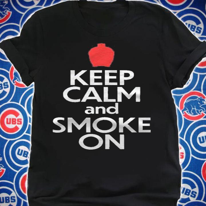 Keep Calm And Smoke On Bbq Shirt shirt