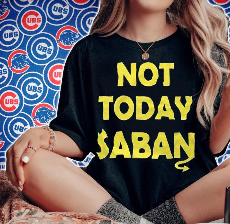 Not Today Saban T-Shirt woman shirt