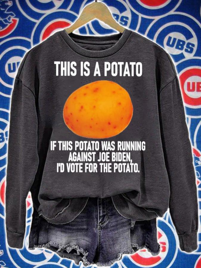 This Is A Potato If This Potato Was Running Against Joe Biden I'd Vote For The Potato Shirt sweatshirt