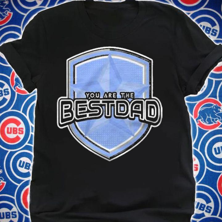 You are the best Dad shirt
