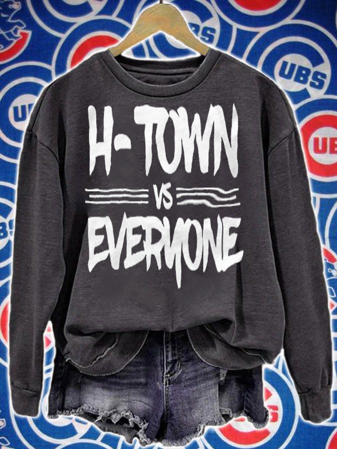 H-Town Vs Everyone Shirt sweatshirt