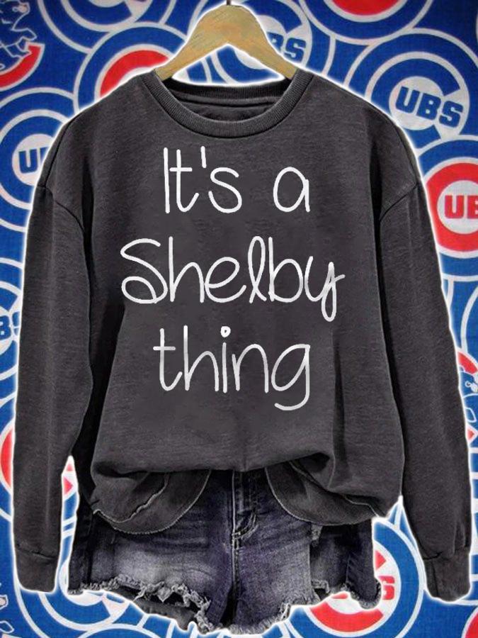 Its A Shelby Thing Funny Name Gift Idea shirt sweatshirt