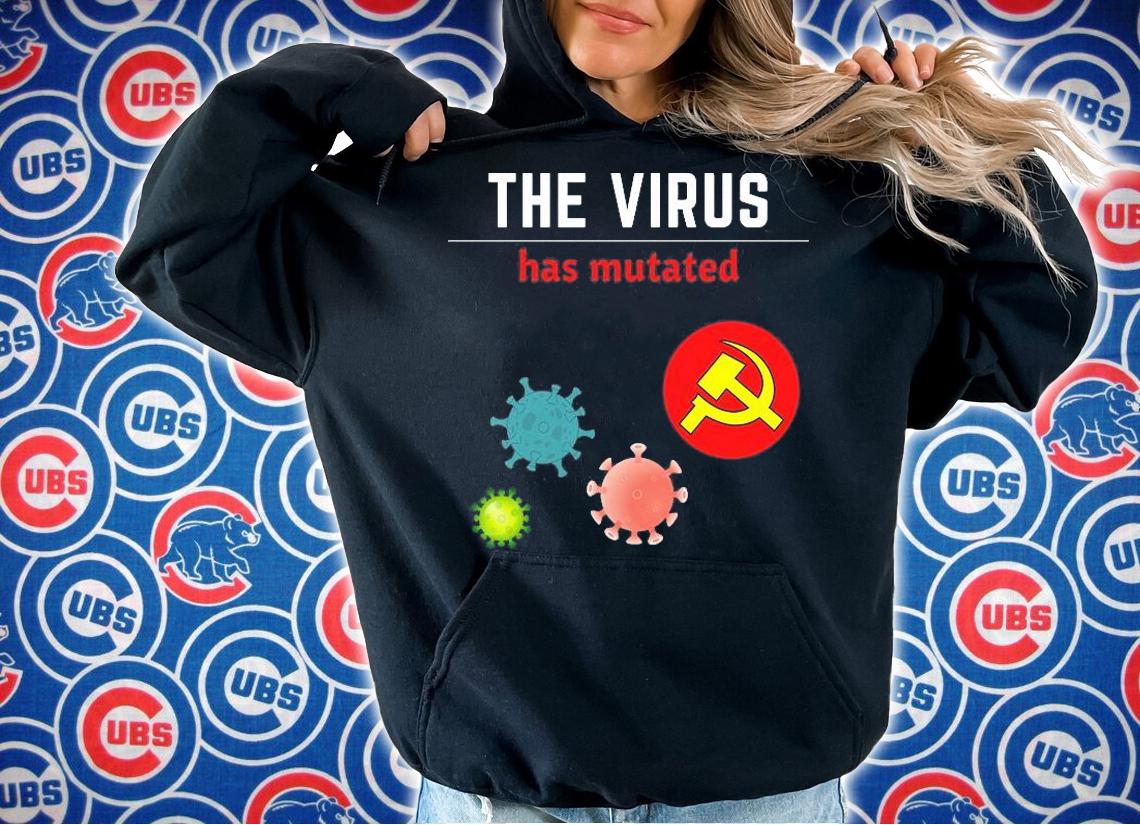 The Virus Has Mutated Anti Mandate Medical Freedom T-Shirt hoodie