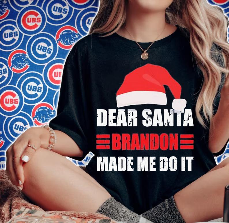 Dear Santa Brandon Made Me Do It Christmas T-Shirt