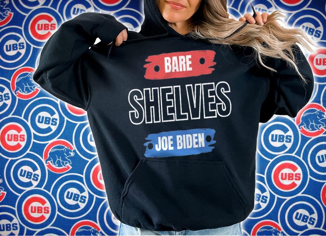 F Joe Biden bare Shelves Joe Biden Funny Meme T-Shirt hoodie