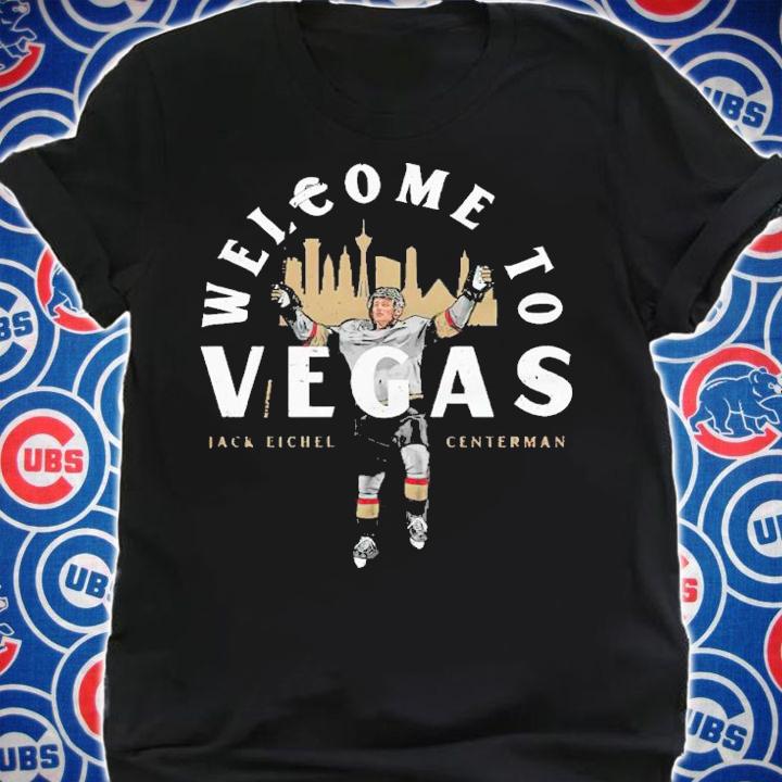 Jack Eichel Vegas Welcome To Vegas shirt shirt