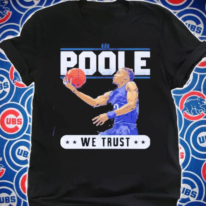 Jordan Poole Golden State We Trust Basketball Shirt shirt