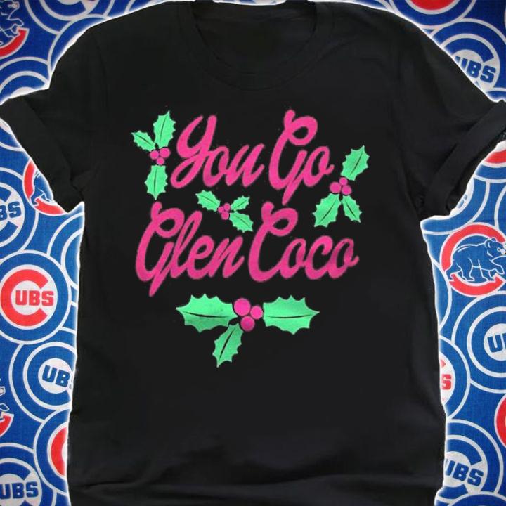 Mean Girls You Go Glen Coco Holly Berries Christmas Shirt shirt