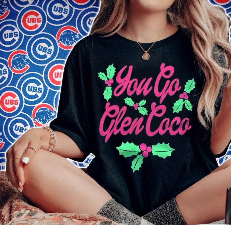 Mean Girls You Go Glen Coco Holly Berries Christmas Shirt woman shirt