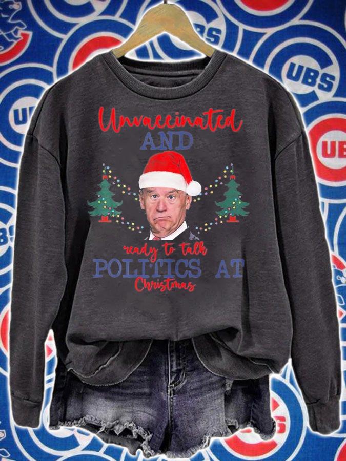 Santa Biden Unvaccinated And Ready To Talk Politics At Christmas Holiday T-Shirt sweatshirt
