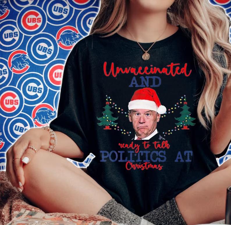Santa Biden Unvaccinated And Ready To Talk Politics At Christmas Holiday T-Shirt woman shirt