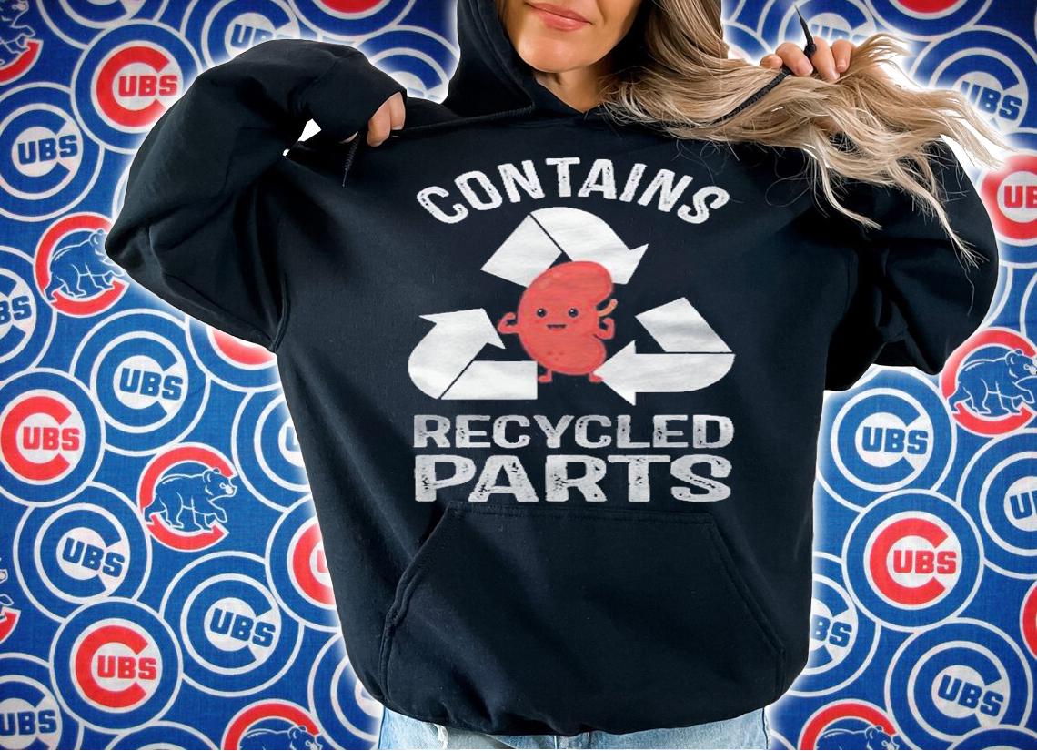Contains recycled parts kidney transplant survivor shirt hoodie