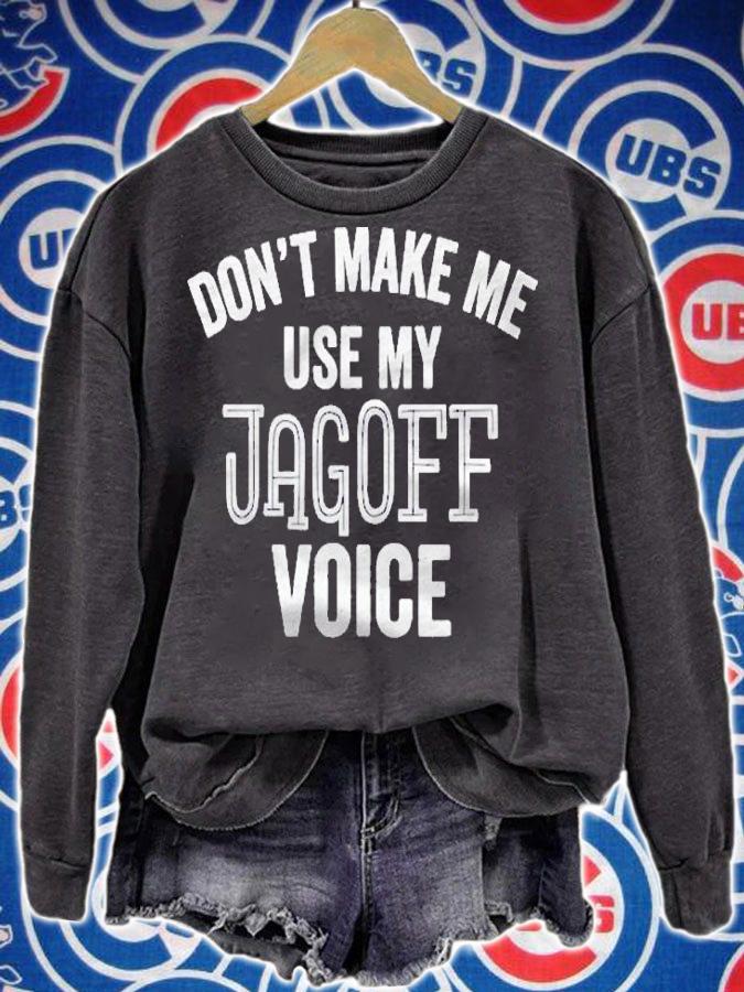 Funny Jagoff Gift Voice Dont Make Me Use Pittsburgh Yinzers Shirt sweatshirt