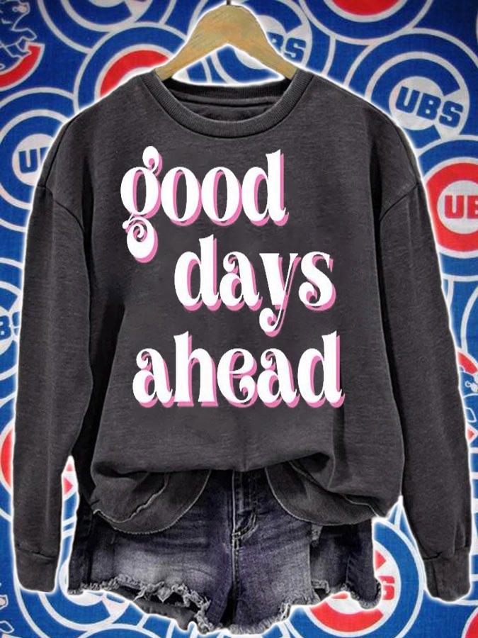 Good Days Ahead Retro Quote T-Shirt sweatshirt