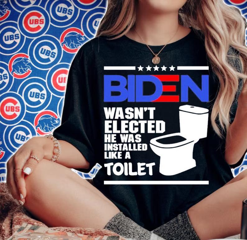 Joe Biden Wasn't Elected He Was Installed Like A Toilet Shirt woman shirt