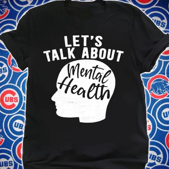 Lets Talk About Mental Health Awareness End The Stigma T-Shirt shirt
