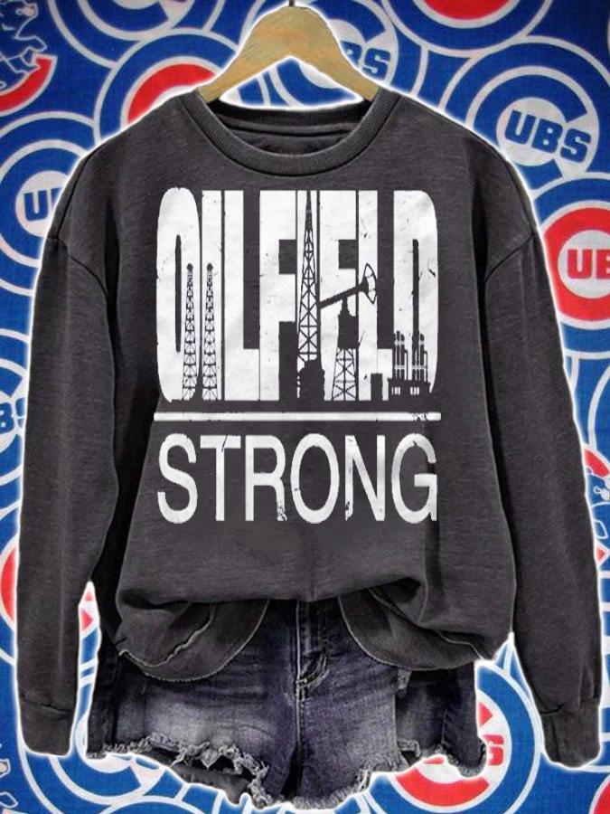 Oilfield Strong Proud Oil Rig Drilling Roughneck Quote Shirt sweatshirt