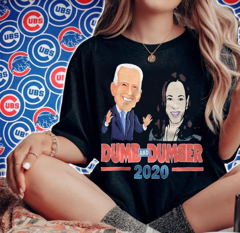 Pro Trump Dumb And Dumber Anti Biden Harris 2020 T-Shirt woman shirt