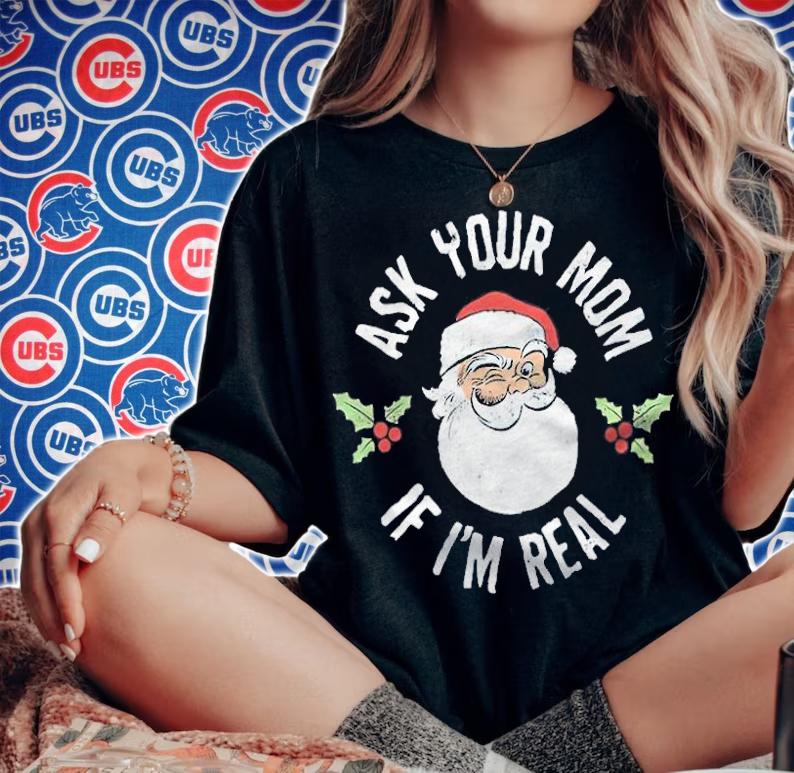 Santa Clause Parody Ask Your Mom If I'm Real Shirt woman shirt