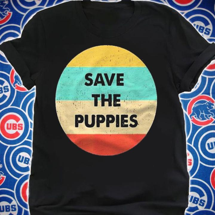 Save The Puppies Dog Lover Gift Shirt shirt