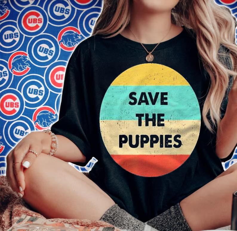 Save The Puppies Dog Lover Gift Shirt woman shirt