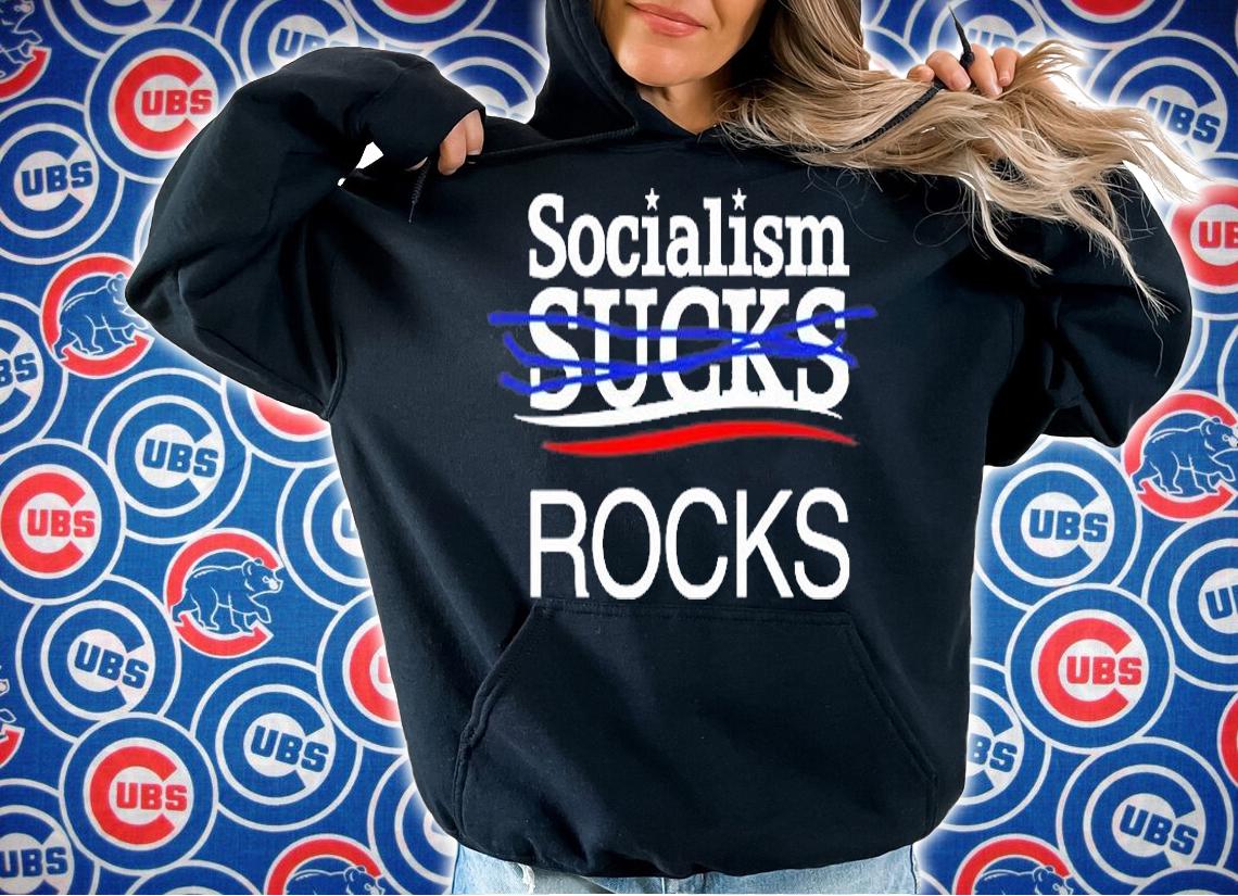 Socialism Sucks Rocks T-Shirt hoodie