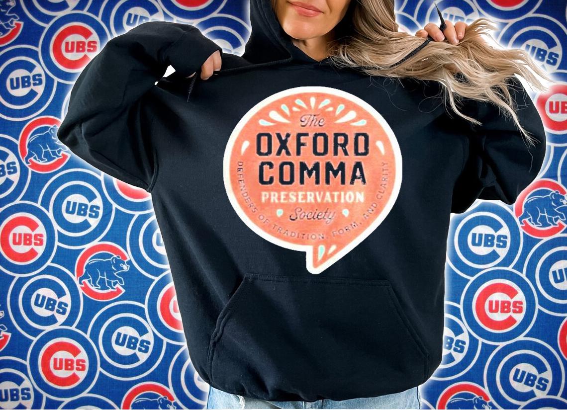 The Oxford Comma Preservation Society Shirt hoodie