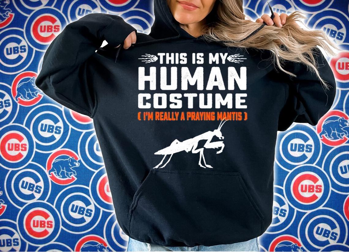 This Is My Human Costume Praying Mantis Animals Lover T-Shirt hoodie