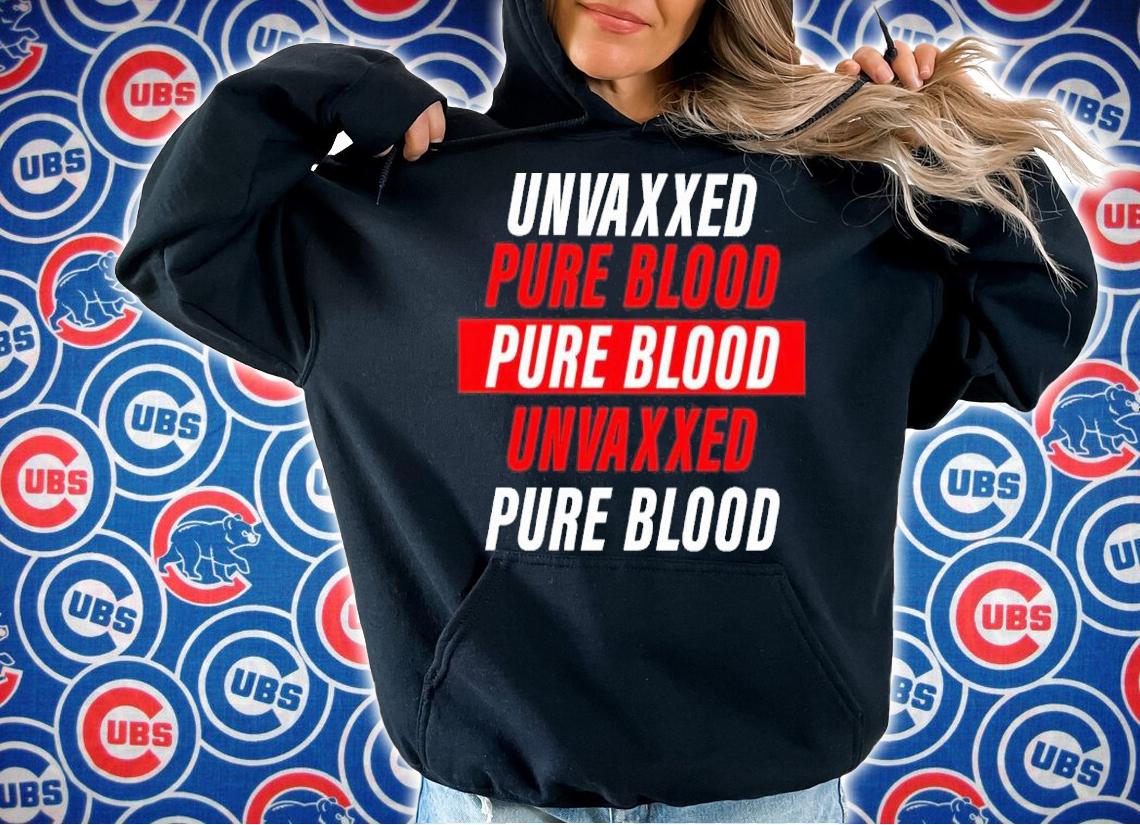 Unvaxxed Pureblood Pureblood Unvaxxed Pureblood Shirt hoodie