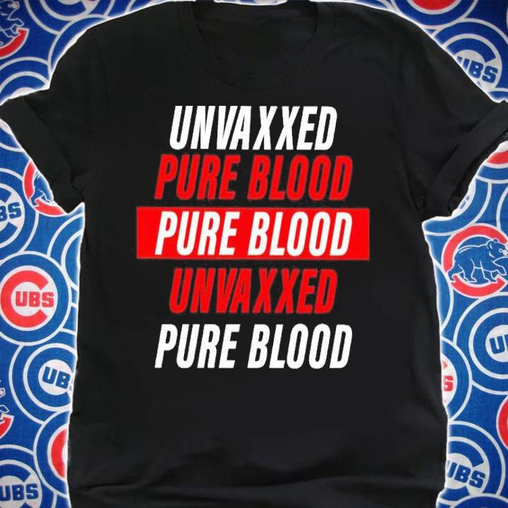 Unvaxxed Pureblood Pureblood Unvaxxed Pureblood Shirt shirt