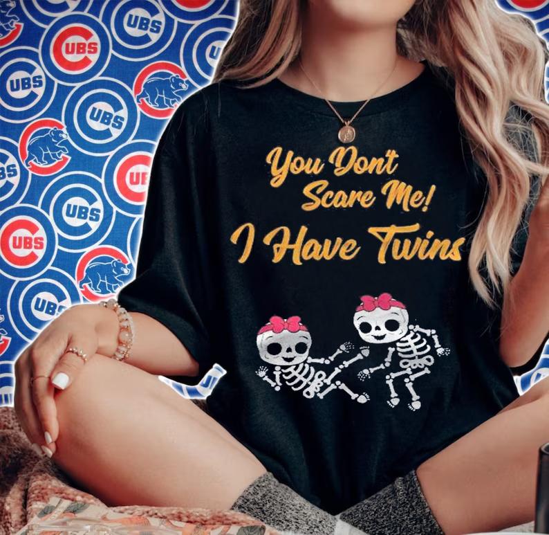 You Dont Scare Me I Have Twins Shirt Skeleton Pregnancy Girl Shirt woman shirt