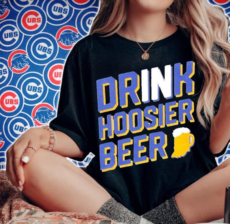 Drink Hoosier Beer Shirt woman shirt
