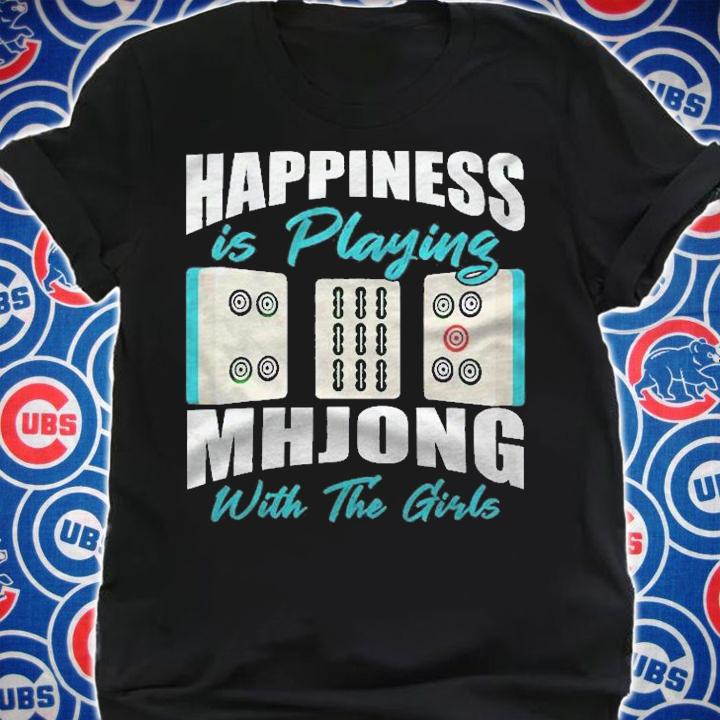 Happiness Is Playing Mahjong With The Girls Chinese Tile Shirt shirt