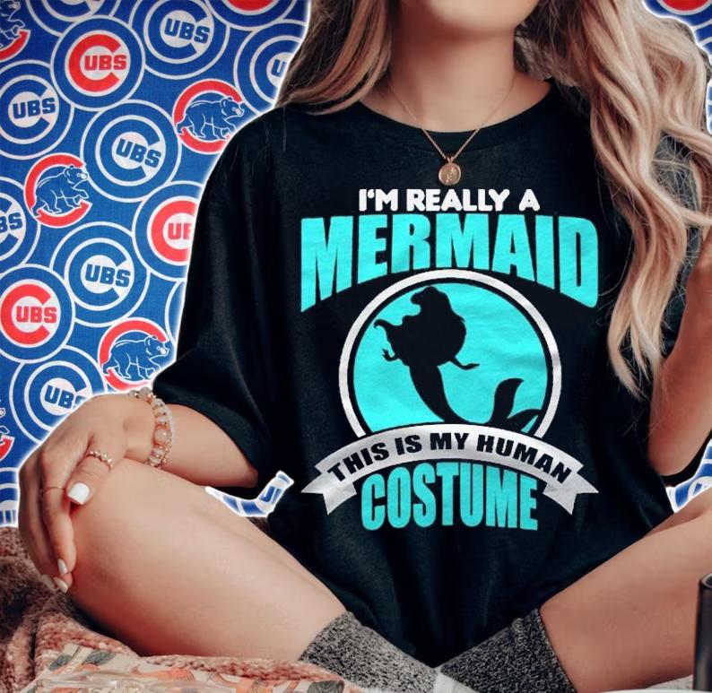 Im Really A Mermaid This Is My Human Costume Shirt woman shirt